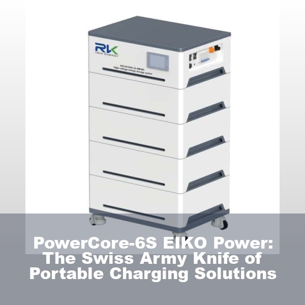 PowerCore-6S EIKO Power: The Swiss Army Knife of Portable Charging Solutions